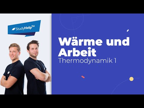 Wärme und Arbeit im geschlossenen System - Thermodynamik