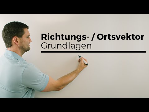 Ortsvektor, Richtungsvektor, Grundlagen | Mathe by Daniel Jung