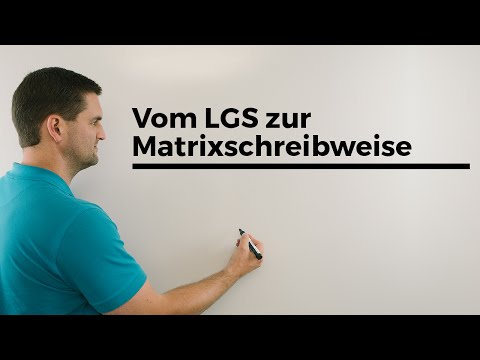 Vom LGS zur Matrixschreibweise, Lineare Algebra | Mathe by Daniel Jung