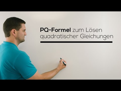 PQ Formel zum Lösen quadratischer Gleichungen, Nullstellen | Mathe by Daniel Jung